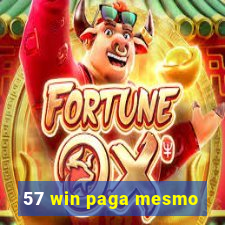 57 win paga mesmo